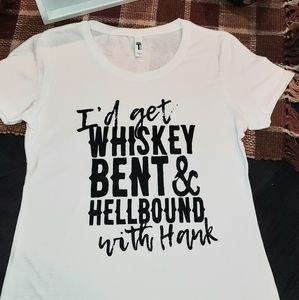 I'd get whiskey bent and he'll hellbound with Hank